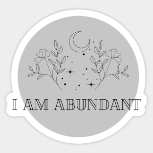 Affirmation Collection - I Am Abundant (Gray) Sticker